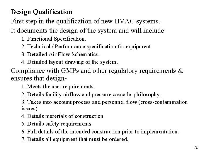 Design Qualification First step in the qualification of new HVAC systems. It documents the Design Qualification First step in the qualification of new HVAC systems. It documents the
