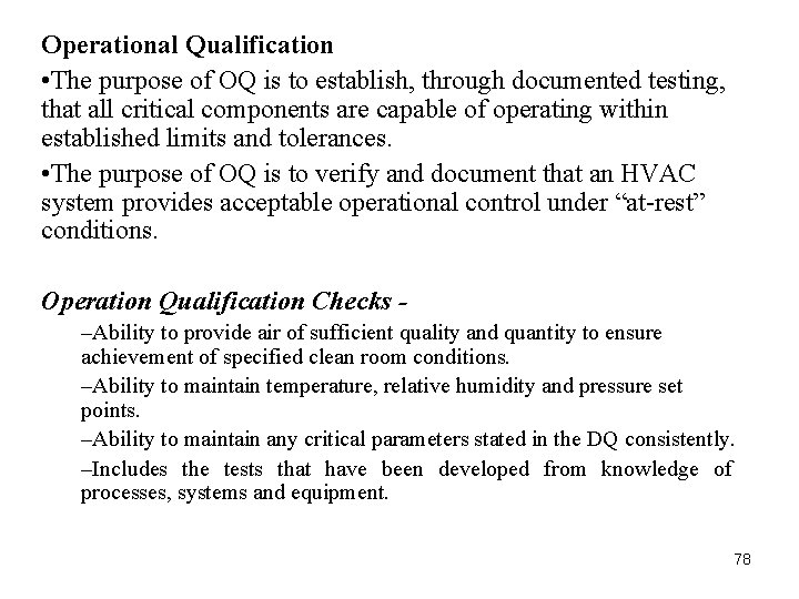 Operational Qualification • The purpose of OQ is to establish, through documented testing, that Operational Qualification • The purpose of OQ is to establish, through documented testing, that