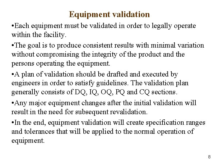 Equipment validation • Each equipment must be validated in order to legally operate within Equipment validation • Each equipment must be validated in order to legally operate within
