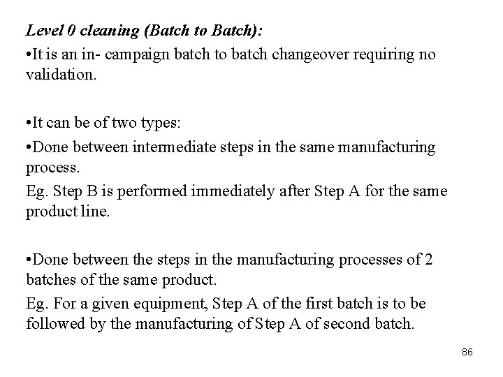 Level 0 cleaning (Batch to Batch): • It is an in- campaign batch to Level 0 cleaning (Batch to Batch): • It is an in- campaign batch to