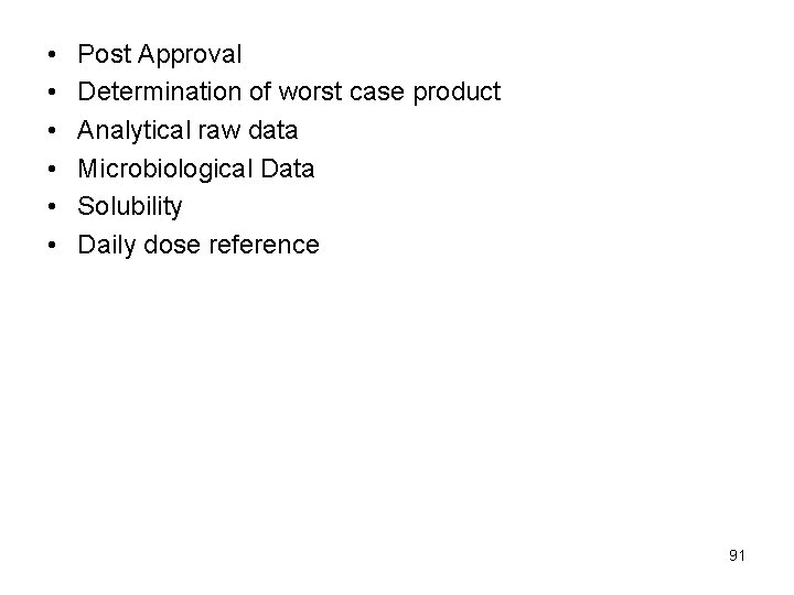 • • • Post Approval Determination of worst case product Analytical raw data • • • Post Approval Determination of worst case product Analytical raw data
