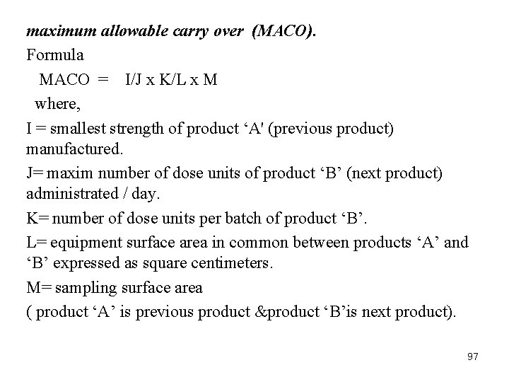 maximum allowable carry over (MACO). Formula MACO = I/J x K/L x M where, maximum allowable carry over (MACO). Formula MACO = I/J x K/L x M where,