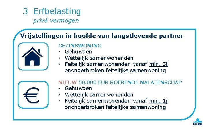 3 Erfbelasting privé vermogen Vrijstellingen in hoofde van langstlevende partner GEZINSWONING • Gehuwden •