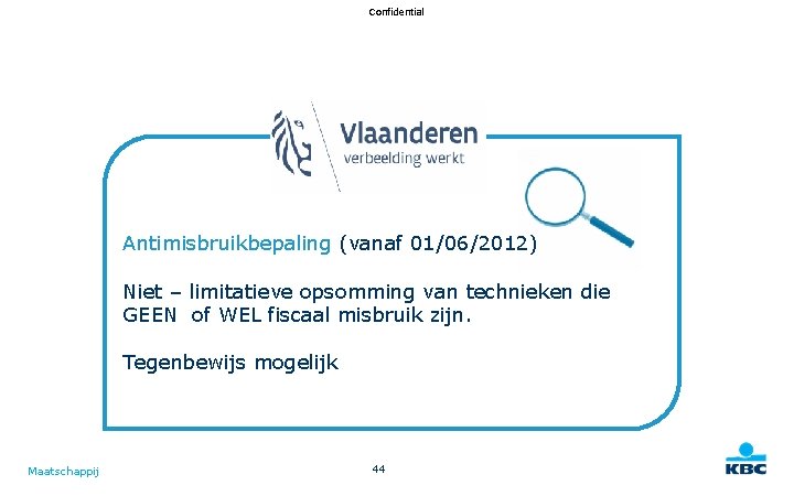 Confidential Antimisbruikbepaling (vanaf 01/06/2012) Niet – limitatieve opsomming van technieken die GEEN of WEL