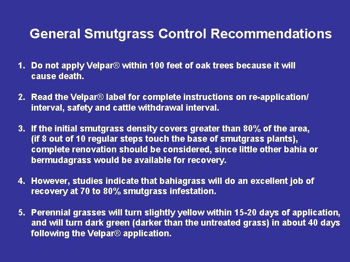 General Smutgrass Control Recommendations 1. Do not apply Velpar® within 100 feet of oak