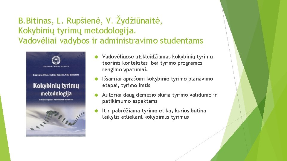 B. Bitinas, L. Rupšienė, V. Žydžiūnaitė, Kokybinių tyrimų metodologija. Vadovėliai vadybos ir administravimo studentams B. Bitinas, L. Rupšienė, V. Žydžiūnaitė, Kokybinių tyrimų metodologija. Vadovėliai vadybos ir administravimo studentams