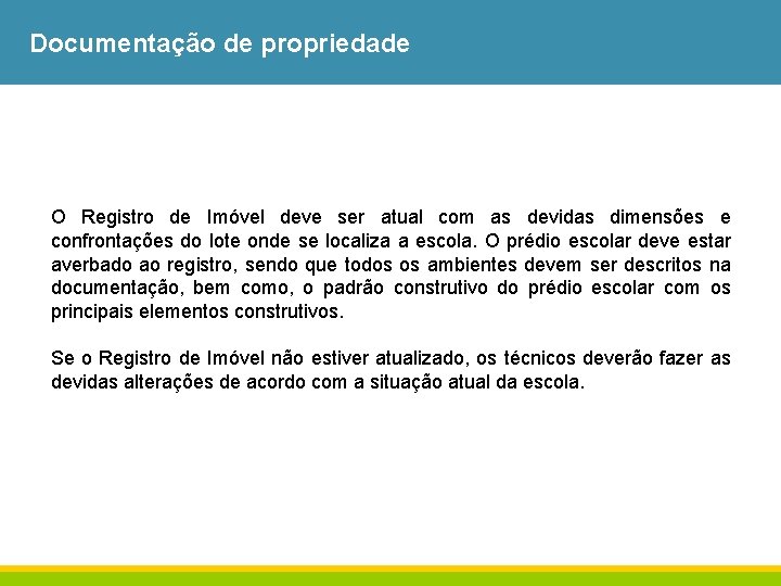 Documentação de propriedade O Registro de Imóvel deve ser atual com as devidas dimensões