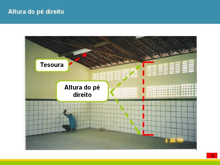 Altura do pé direito Tesoura Altura do pé direito 