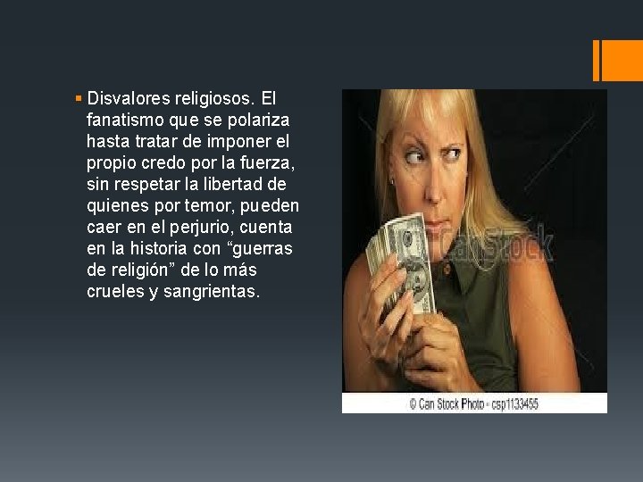 § Disvalores religiosos. El fanatismo que se polariza hasta tratar de imponer el propio