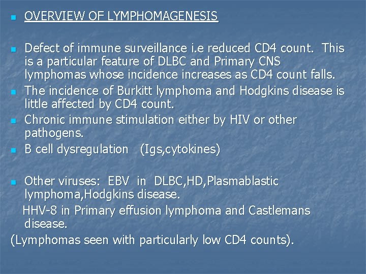 n n n OVERVIEW OF LYMPHOMAGENESIS Defect of immune surveillance i. e reduced CD