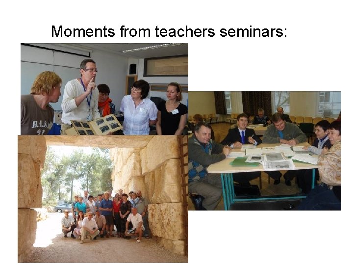 Moments from teachers seminars: Moments from teachers seminars: