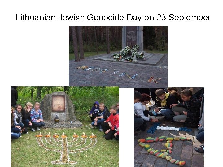 Lithuanian Jewish Genocide Day on 23 September Lithuanian Jewish Genocide Day on 23 September