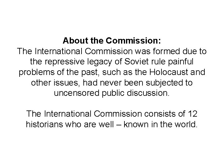 About the Commission: The International Commission was formed due to the repressive legacy of About the Commission: The International Commission was formed due to the repressive legacy of