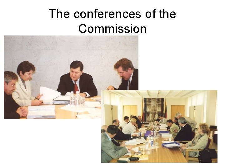 The conferences of the Commission The conferences of the Commission