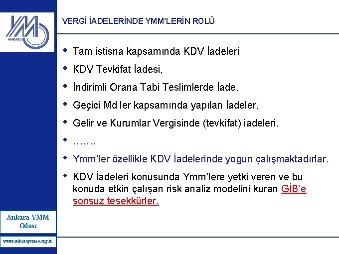 VERGİ İADELERİNDE YMM’LERİN ROLÜ • • Ankara YMM Odası www. ankaraymmo. org. tr www.