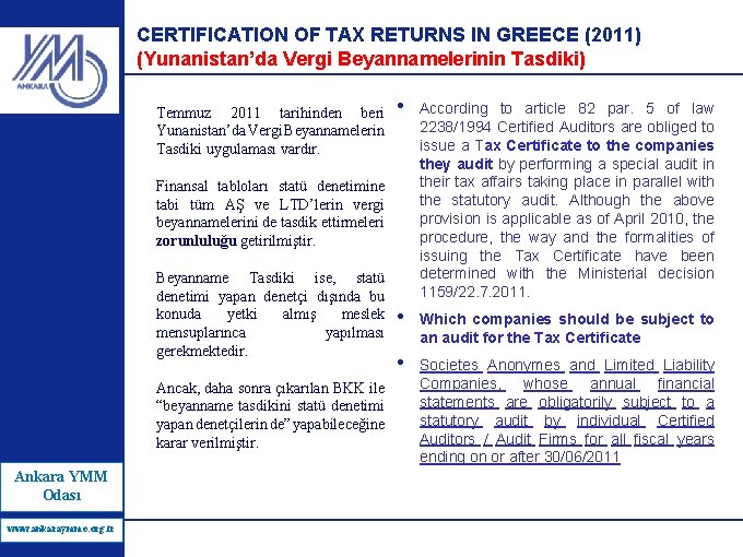 CERTIFICATION OF TAX RETURNS IN GREECE (2011) (Yunanistan’da Vergi Beyannamelerinin Tasdiki) Temmuz 2011 tarihinden