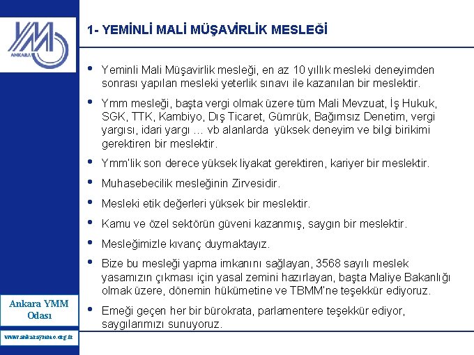 1 - YEMİNLİ MALİ MÜŞAVİRLİK MESLEĞİ Ankara YMM Odası www. ankaraymmo. org. tr www.