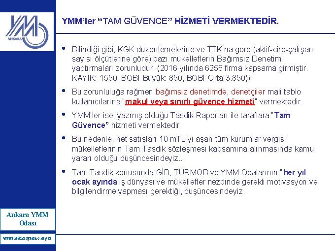 YMM’ler “TAM GÜVENCE” HİZMETİ VERMEKTEDİR. Ankara YMM Odası www. ankaraymmo. org. tr www. pkf.