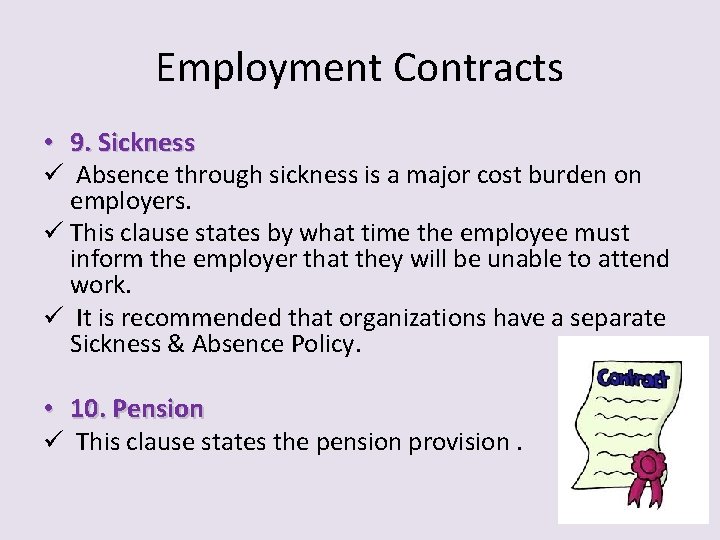 Employment Contracts • 9. Sickness ü Absence through sickness is a major cost burden