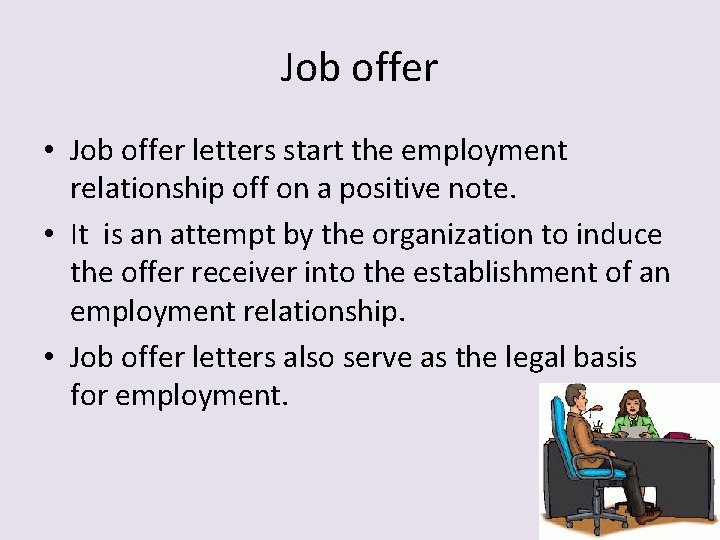 Job offer • Job offer letters start the employment relationship off on a positive