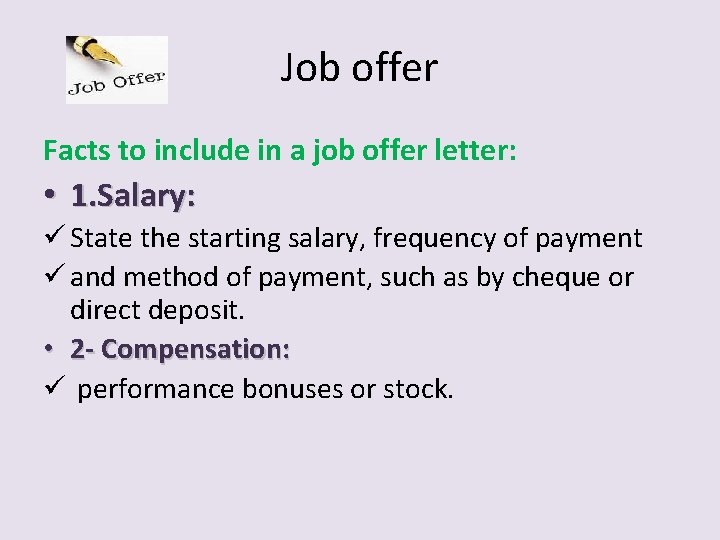 Job offer Facts to include in a job offer letter: • 1. Salary: ü