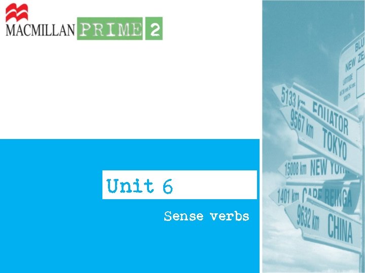 Unit 6 Sense verbs 