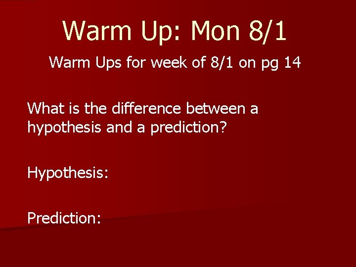Warm Up: Mon 8/1 Warm Ups for week of 8/1 on pg 14 What