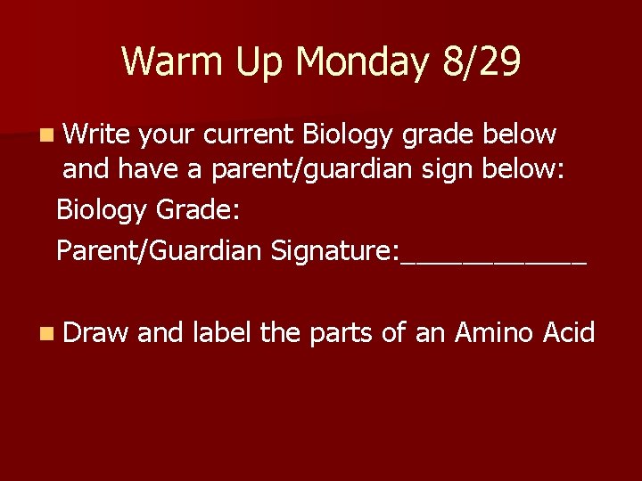 Warm Up Monday 8/29 n Write your current Biology grade below and have a