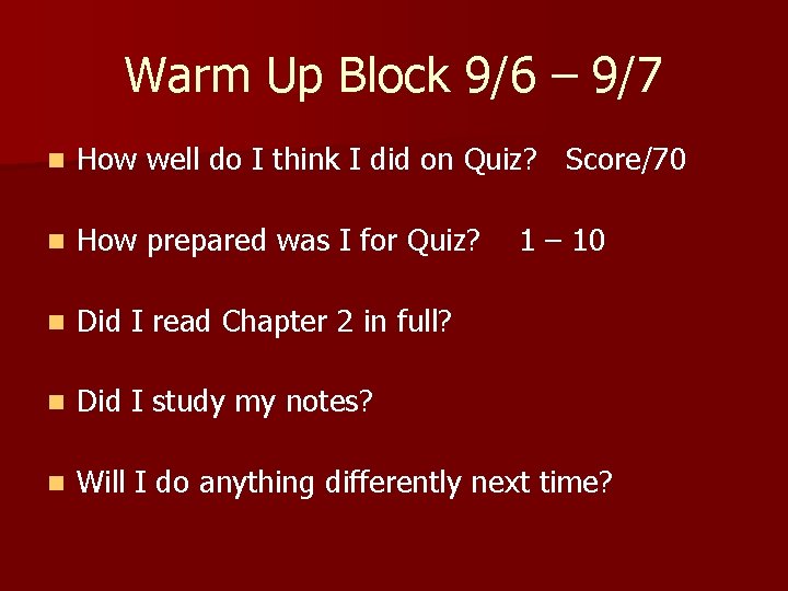 Warm Up Block 9/6 – 9/7 n How well do I think I did