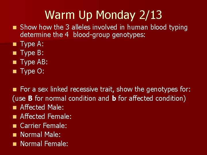 Warm Up Monday 2/13 n n n Show the 3 alleles involved in human