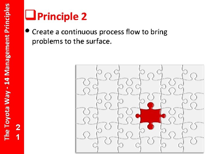 The Toyota Way - 14 Management Principles q 14 Principle 2 13 12 •