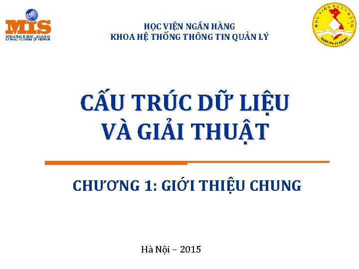 HỌC VIỆN NG N HÀNG KHOA HỆ THỐNG THÔNG TIN QUẢN LÝ CẤU TRÚC