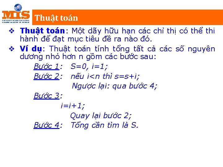 Thuật toán v Thuật toán: Một dãy hữu hạn các chỉ thị có thể