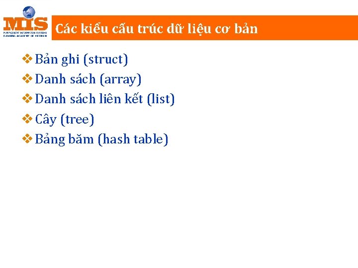 Các kiểu cấu trúc dữ liệu cơ bản v Bản ghi (struct) v Danh