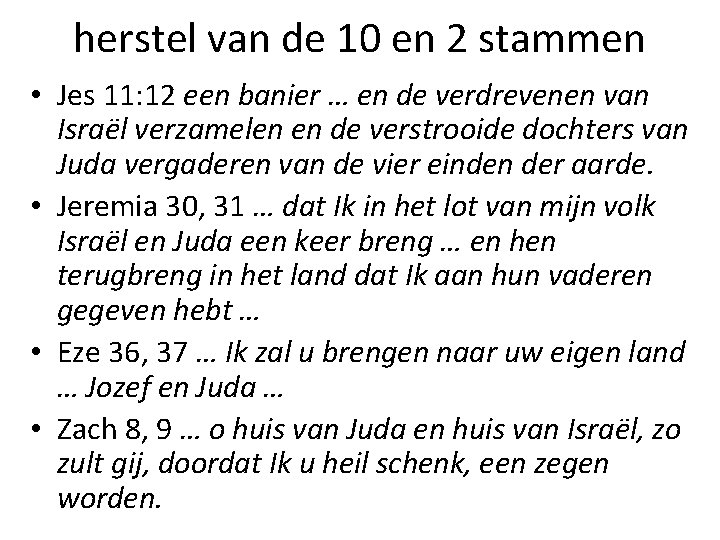 herstel van de 10 en 2 stammen • Jes 11: 12 een banier …