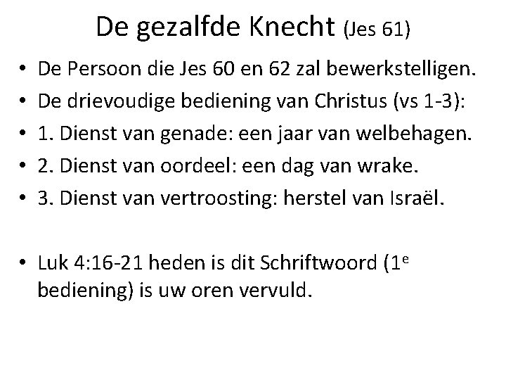 De gezalfde Knecht (Jes 61) • • • De Persoon die Jes 60 en