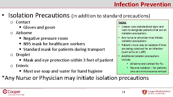 Infection Prevention • Isolation Precautions (in addition to standard precautions) o Contact § Gloves