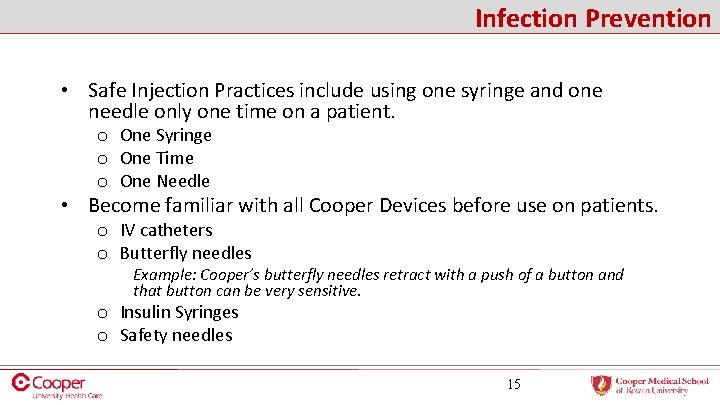 Infection Prevention • Safe Injection Practices include using one syringe and one needle only