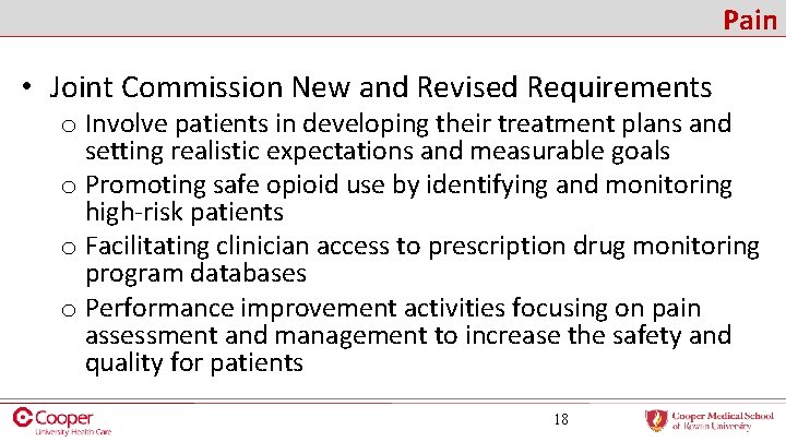 Pain • Joint Commission New and Revised Requirements o Involve patients in developing their