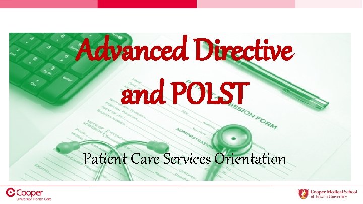 Advanced Directive and POLST Patient Care Services Orientation 