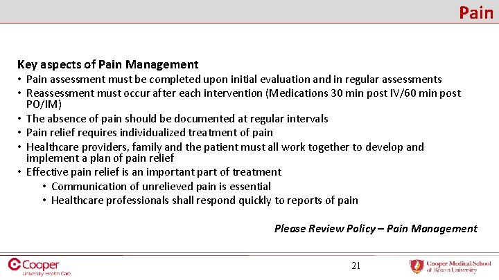 Pain Key aspects of Pain Management • Pain assessment must be completed upon initial
