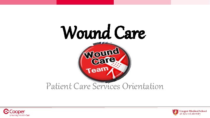 Wound Care Patient Care Services Orientation 