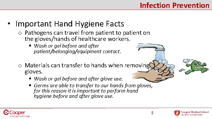 Infection Prevention • Important Hand Hygiene Facts o Pathogens can travel from patient to