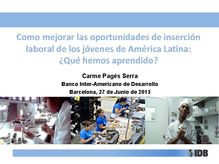 Como mejorar las oportunidades de inserción laboral de los jóvenes de América Latina: ¿Qué