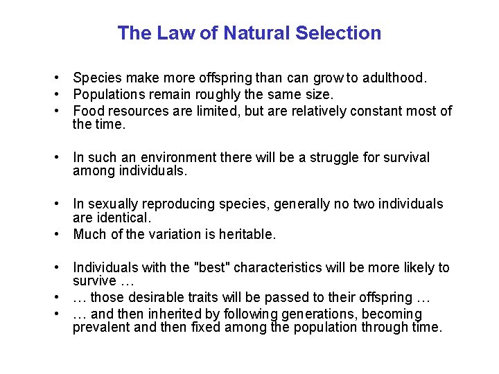 The Law of Natural Selection • Species make more offspring than can grow to