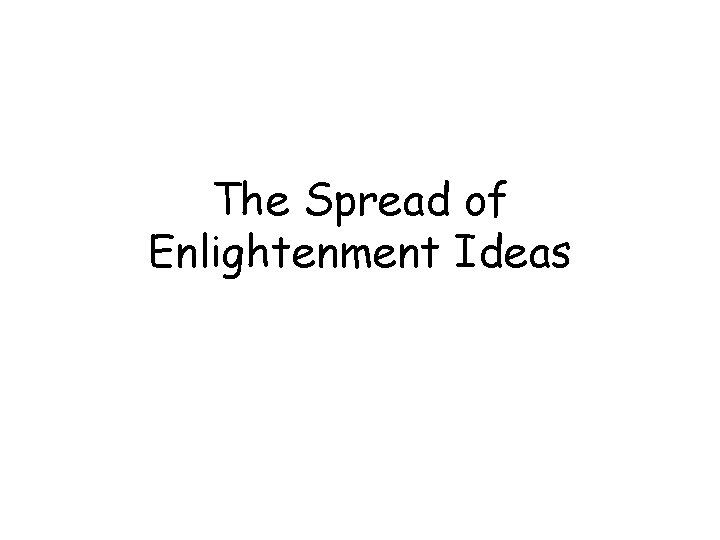 The Spread of Enlightenment Ideas 