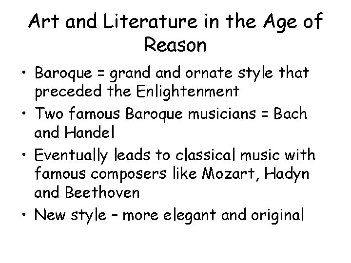 Art and Literature in the Age of Reason • Baroque = grand ornate style