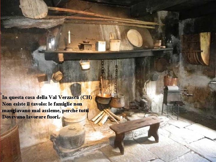 . In questa casa della Val Verzasca (CH) Non esiste il tavolo: le famiglie