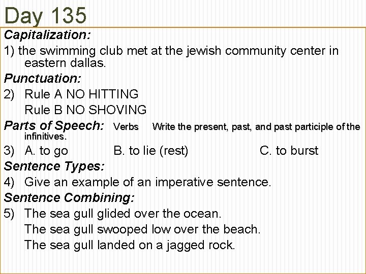 Day 135 Capitalization: 1) the swimming club met at the jewish community center in