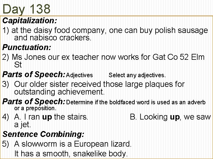 Day 138 Capitalization: 1) at the daisy food company, one can buy polish sausage